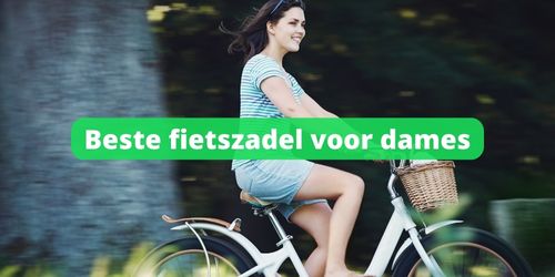 beste fietszadel voor dames