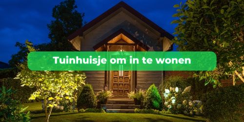 tuinhuisje om in te wonen