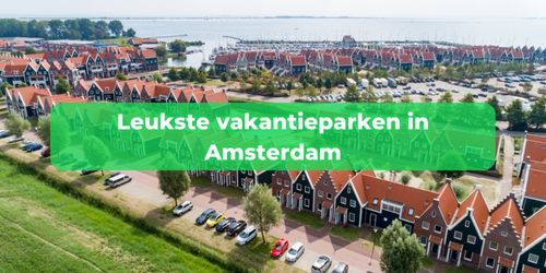 vakantieparken amsterdam