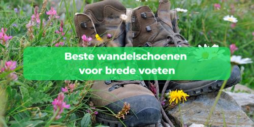 wandelschoenen brede voet
